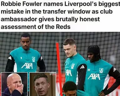 福勒批评利物浦446亿镑引援造成的错误，认为英超冠军已无缘_斯洛特_比赛_球员